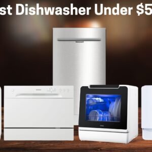 Top 5 Best Dishwasher Under $500 That Deliver Powerful Cleaning