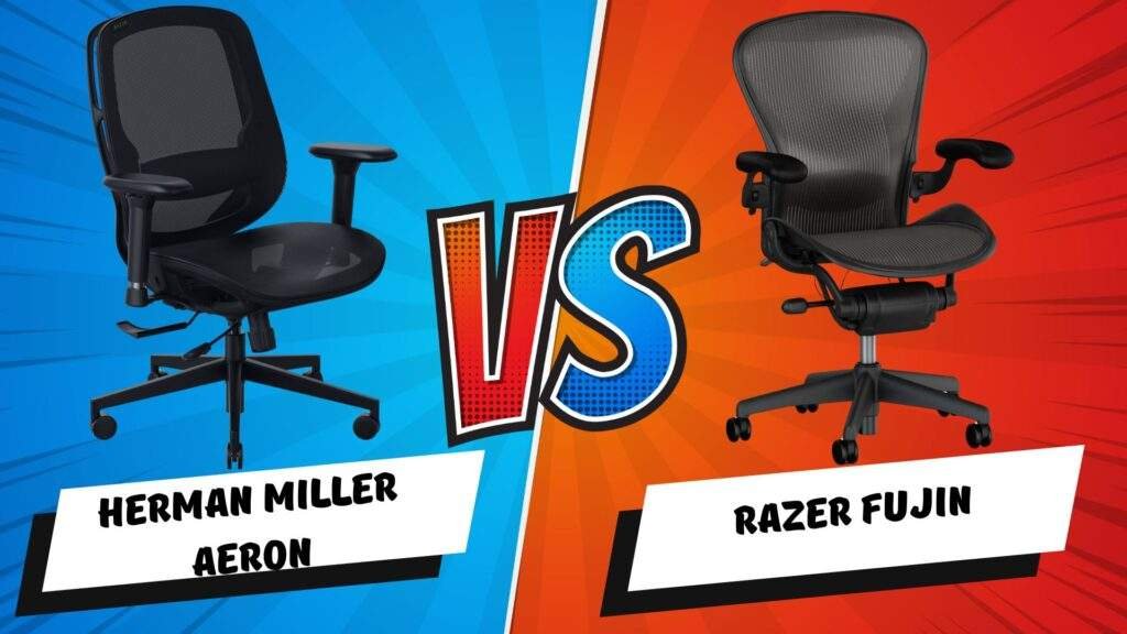 Herman Miller Aeron Vs Razer Fujin: Ultimate Guide