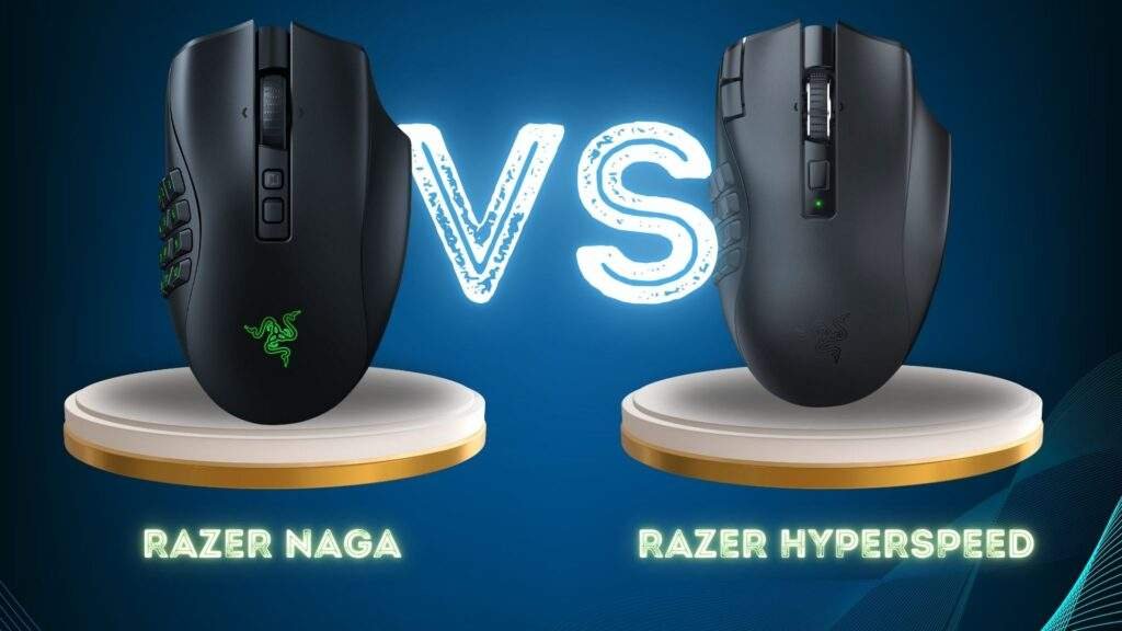 Razer Naga vs HyperSpeed: A Comprehensive Comparison Guide for Gamers