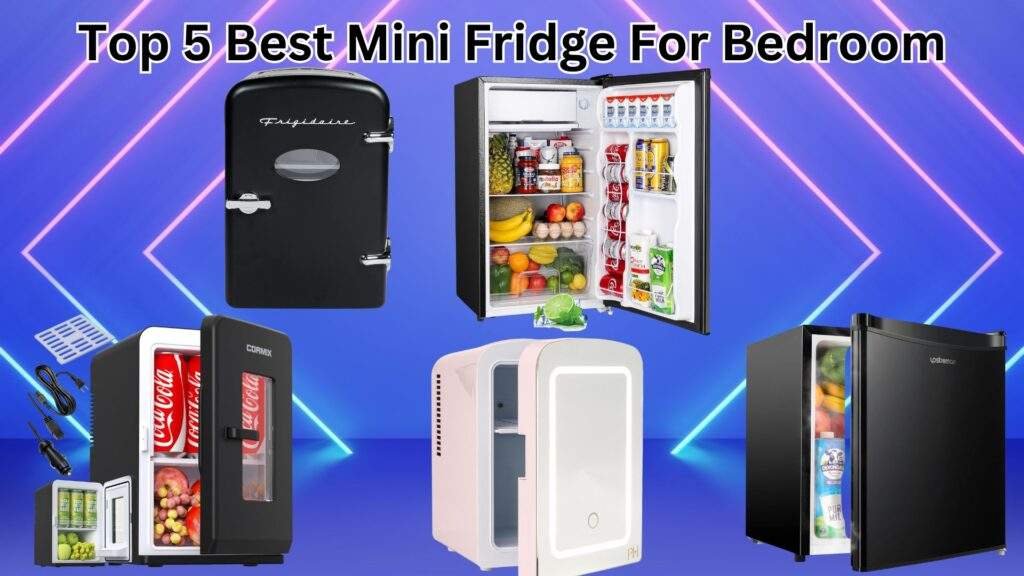 The Best Mini Fridge for Bedroom: A Comprehensive Review