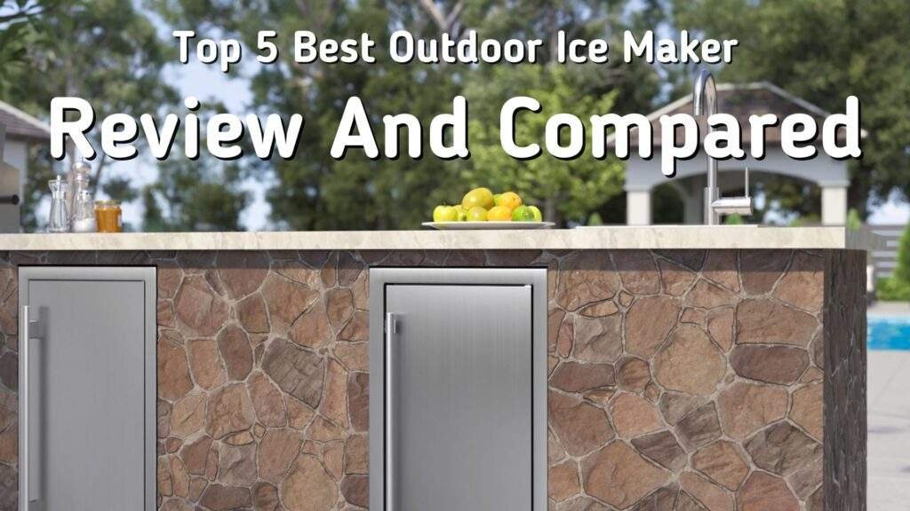 5 Best Outdoor Ice Makers for Your Summer Parties